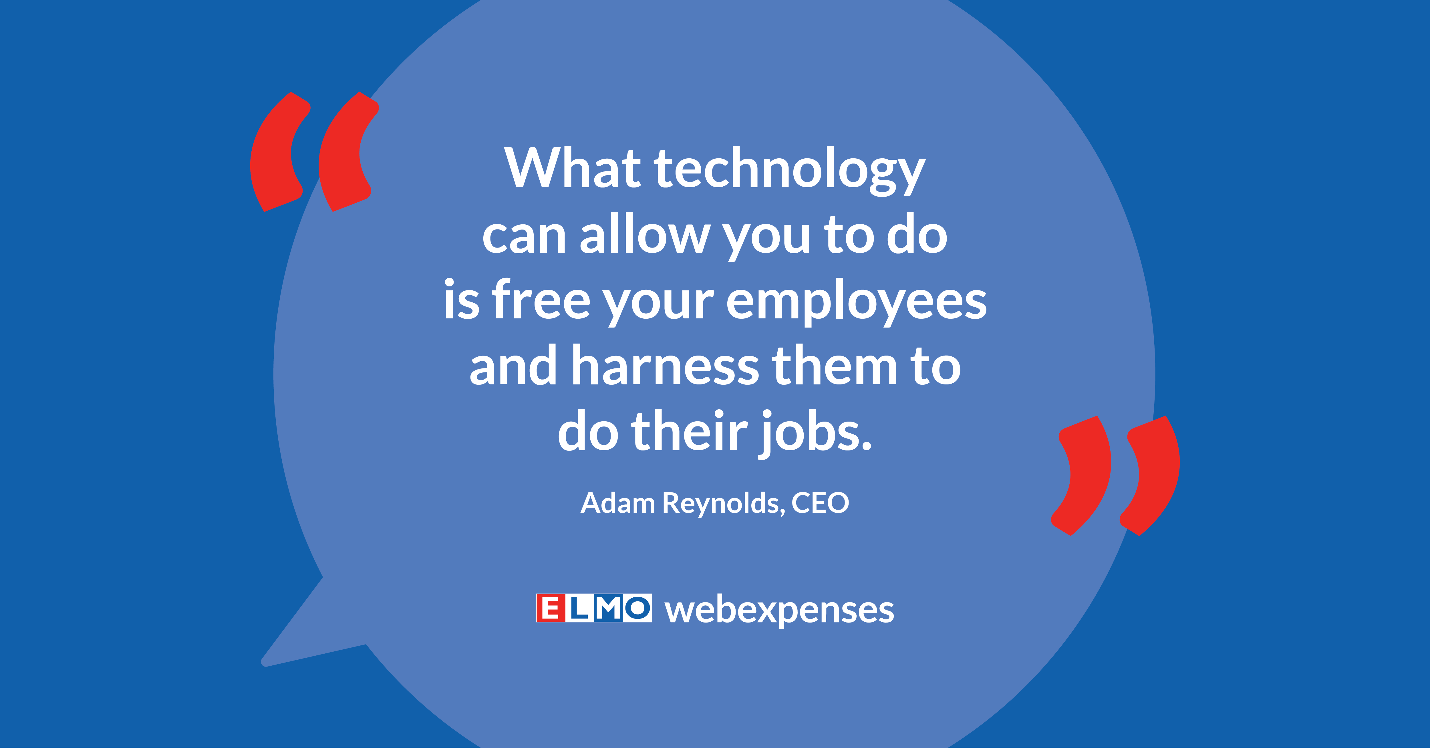 A quote from Webexpenses' CEO about how technology can help employee workload